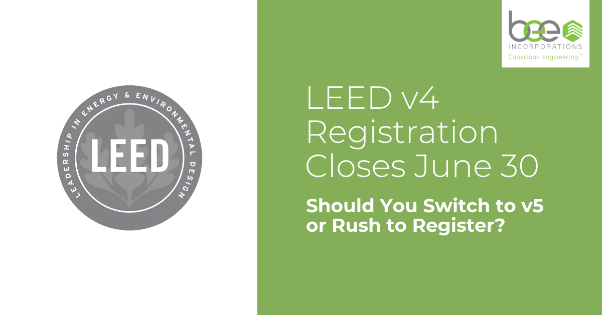 LEED v4 Registration Closes June 30: Should You Switch to v5 or Rush to Register?